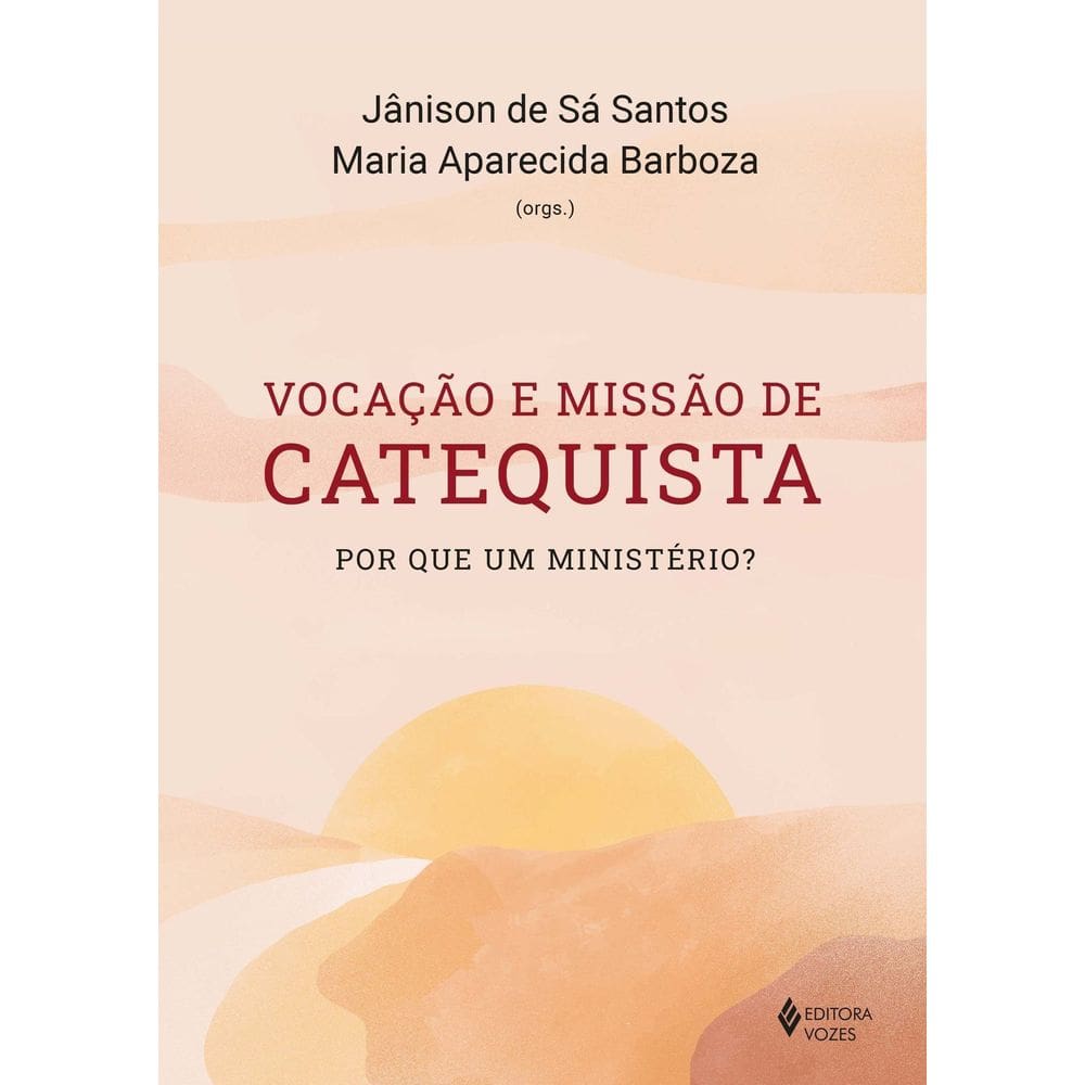 Vocação e Missão de Catequista - Por Que Um Ministério?