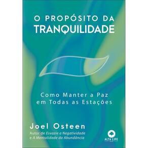 O Propósito da Tranquilidade - Como Manter a Paz Em Todas as Estações