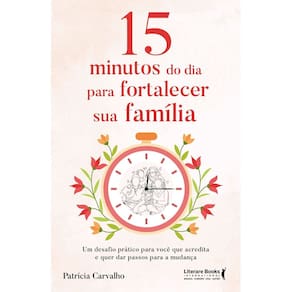 15 Minutos do Dia Para Fortalecer Sua Família