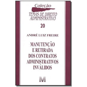 Manutenção e Retirada Dos Contratos Administrativos Inválidos - 1 Ed./2007