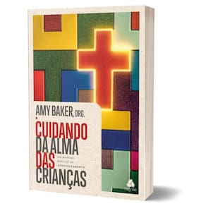 Cuidando Da Alma Das Crianças - Um Manual Bíblico De Aconselhamento