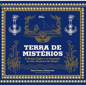 Terra De Mistérios: O Antigo Egito e os Domínios de Ísis, Senhora da Magia