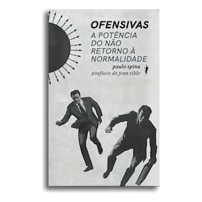 Ofensivas - a Potência Do Não Retorno à Normalidade