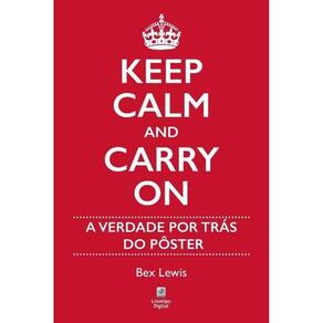 Keep Calm And Carry On - A Verdade Por Trás do Pôster