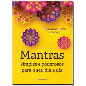Mantras Simples e Poderosos Para o Seu Dia a Dia