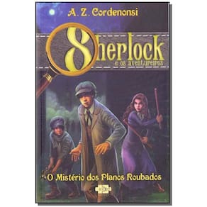 Sherlock E Os Aventureiros : O Mistério Dos Planos Roubados