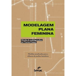 Modelagem Plana Feminina - Métodos de Modelagem Plana Por Vitorino Campos