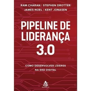 Pipeline de Liderança 3.0 - Como Desenvolver Líderes na Era Digital