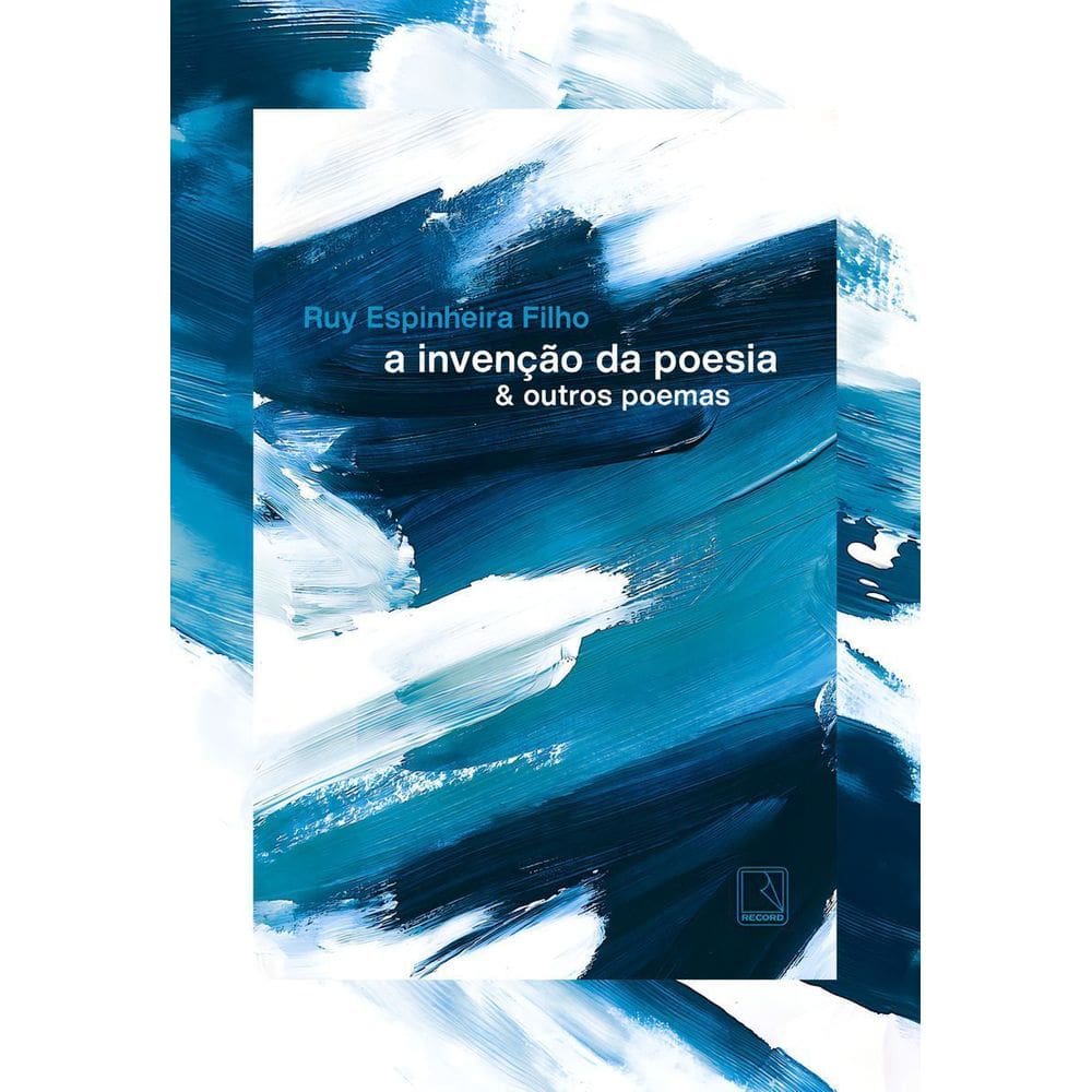 A Invenção da Poesia & Outros Poemas
