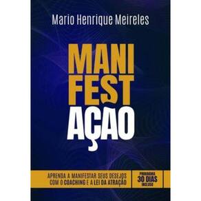 Manifestação: Aprenda a Manifestar seus Desejos com o Coaching e a Lei da Atração