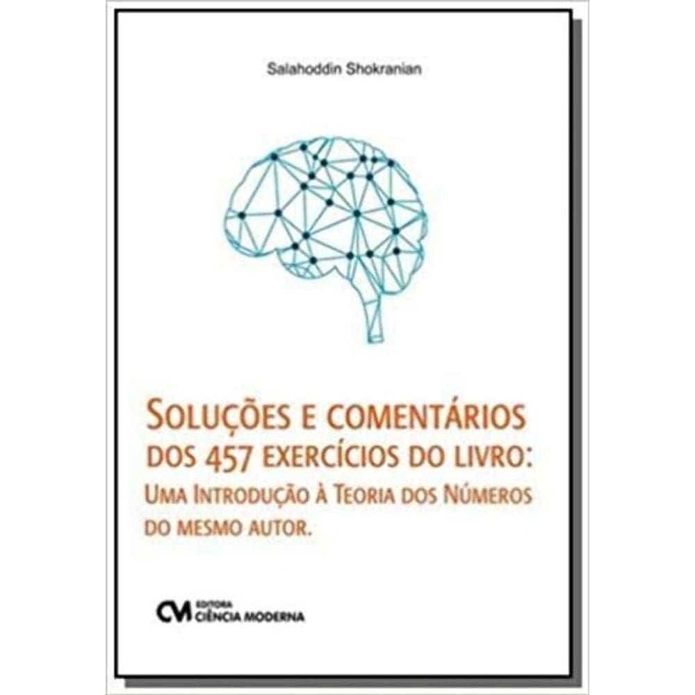 Soluções e Comentários dos 457 Exercícios do Livro -Uma Introdução à Teoria dos Números, do m. Autor