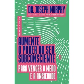 Aumente o Poder Do Seu Subconsciente Para Vencer o Medo e a Ansiedade