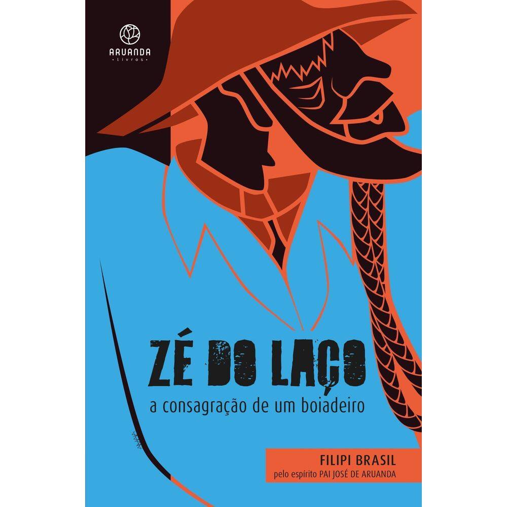 Zé Do Laço - A Consagração De Um Boiadeiro