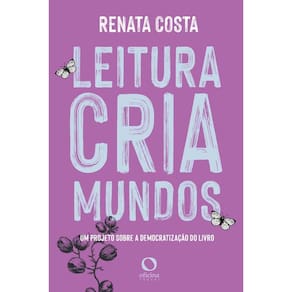Leitura Cria Mundos - Um Projeto Sobre a Democratização do Livro