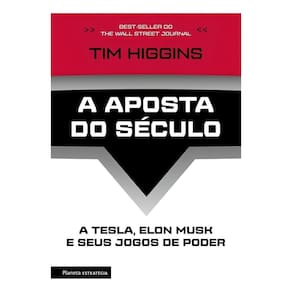 a Aposta Do Século - a Tesla, Elon Musk e Seus Jogos De Poder