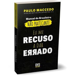 Eu Me Recuso a Dar Errado - Manual Do Brasileiro Não Praticante
