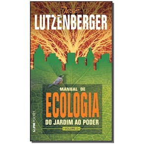 Manual De Ecologia: Do Jardim Ao Poder, Volume 1