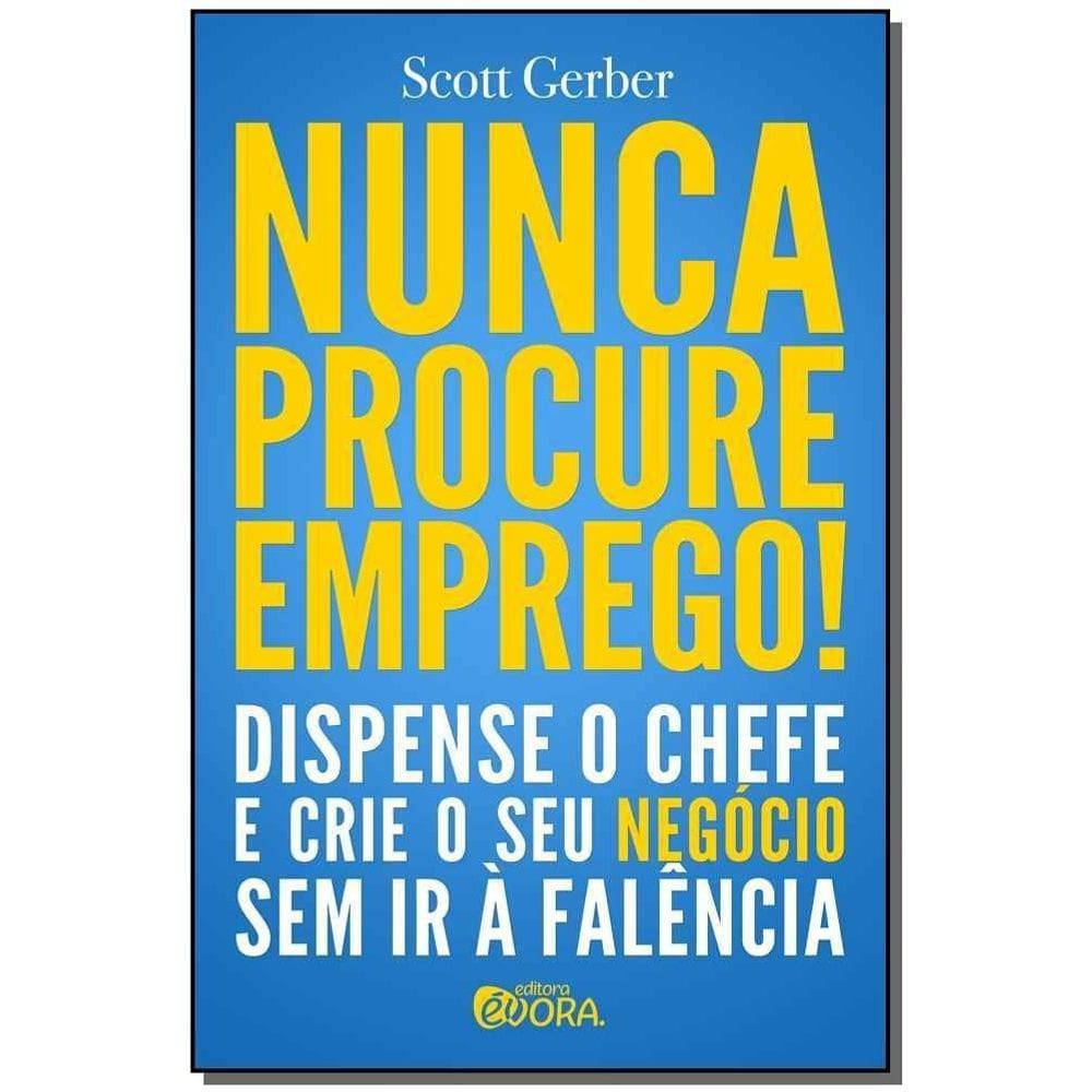 Nunca Procure Emprego!