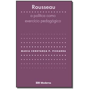 Rousseau - a Política Como Exercício Pedagógico