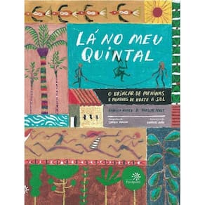 Lá no Meu Quintal - O Brincar de Meninas e Meninos de Norte a Sul