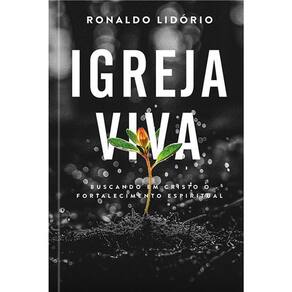 Igreja Viva - Buscando Em Cristo o Fortalecimento