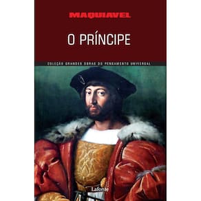 Coleção Grandes Obras do Pensamento Universal - O Príncipe (Maquiavel)