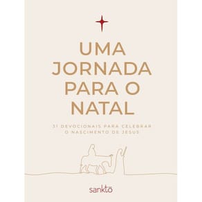 Uma Jornada Para o Natal - 31 Devocionais Para Celebrar o Nascimento de Jesus - Capa Creme