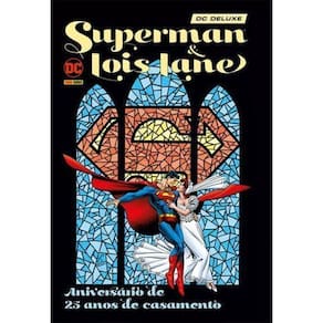 Superman e Lois Lane: Aniversario De 25 Anos De Casamento - Edicao Especial (Dc Deluxe)