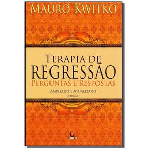 Terapia de Regressão - Perguntas e Respostas - 02Ed/16