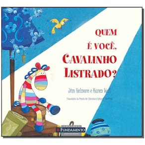Quem e Voce, Cavalinho Listrado?- Cavalinho Listra