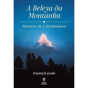 A Beleza da Montanha: Memórias de J.krishnamurti