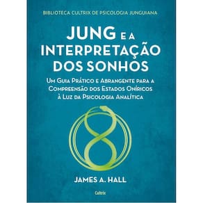 JUNG E A INTERPRETAÇÃO DOS SONHOS - nova edição