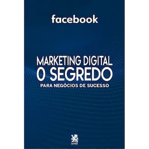 Marketing Digital o Segredo - Facebook