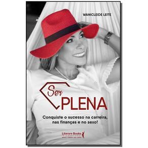Ser Plenaxconquiste o Sucesso Na Carreira, Nas Finanças e No Sexo!