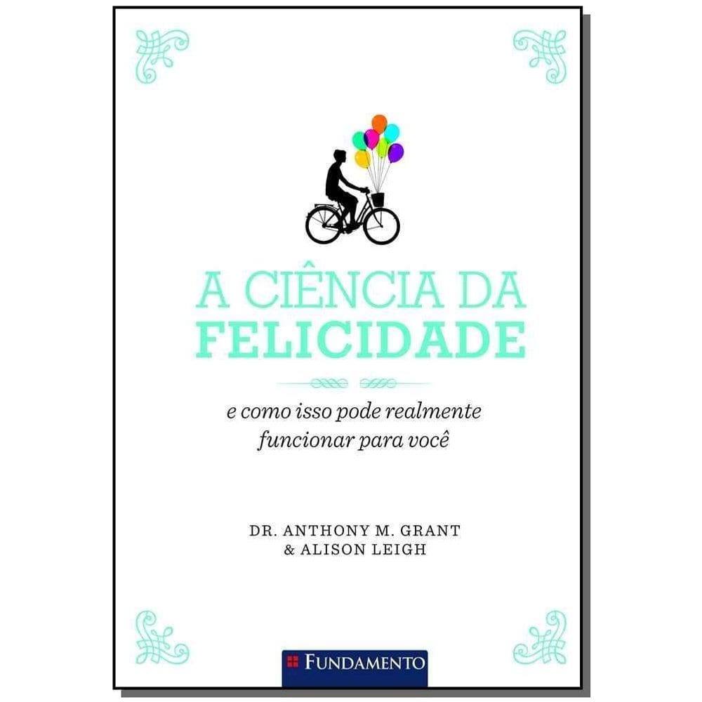 Ciencia Da Felicidade - 01Ed
