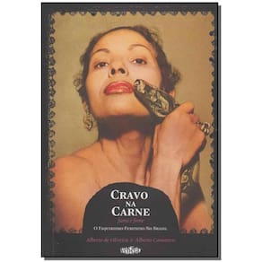 Cravo Na Carne - Fama e Fome: i Faquirismo Feminino No Brasil