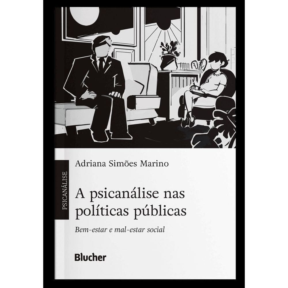 A Psicanálise Nas Políticas Públicas - Bem-Estar e Mal-Estar Social
