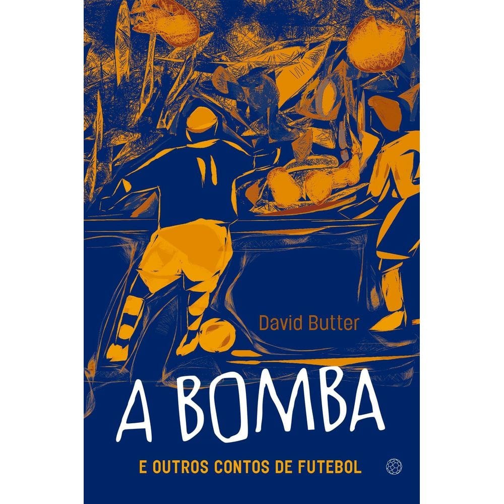 A Bomba e Outros Contos de Futebol