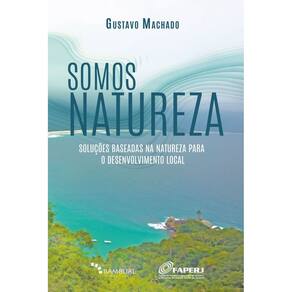 Somos Natureza - Soluções Baseadas Na Natureza Para o Desenvolvimento Local