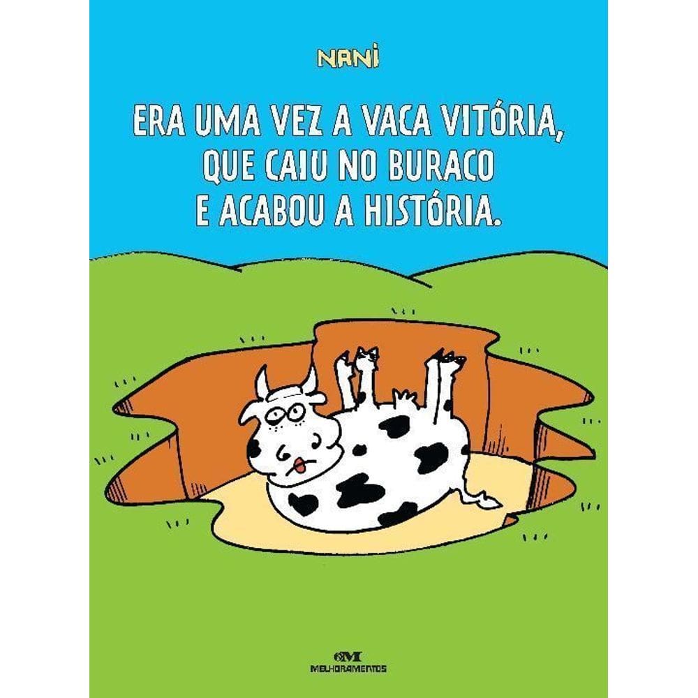 Era Uma Vez a Vaca Vitória, Que Caiu No Buraco e Acabou a História