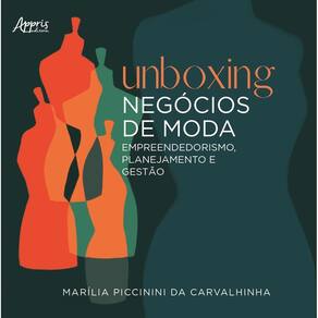 Unboxing - Negócios de Moda - Empreendedorismo, Planejamento e Gestão
