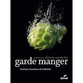 Garde Manger: a Arte e o Ofício da Cozinha Fria