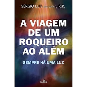 A Viagem de um Roqueiro ao Além: Sempre Há Uma Luz
