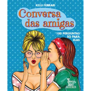 Conversa Das Amigas - 100 Perguntas Só Para Elas