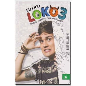Eu Fico Loko 3 - o Livro Secreto dos Bastidores