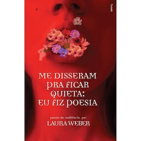 Me Disseram Pra Ficar Quieta: Eu Fiz Poesia