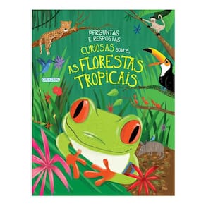 Perguntas e Respostas Curiosas Sobre...As Florestas Tropicais