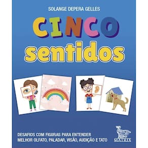 Cinco Sentidos - Desafios Com Figuras Para Entender Melhor Olfato, Paladar, Visão, Audição e Tato.