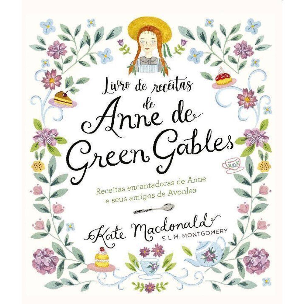 Anne De Green Gables - o Livro Oficial De Receitas