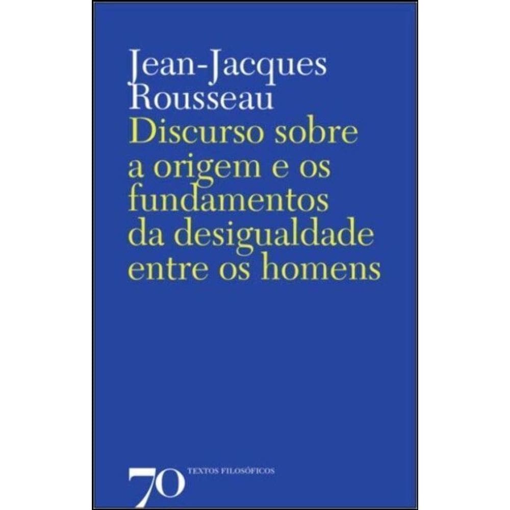 Discurso Sobre a Origem e os Fundamentos da Desigualdade Entre os Homens